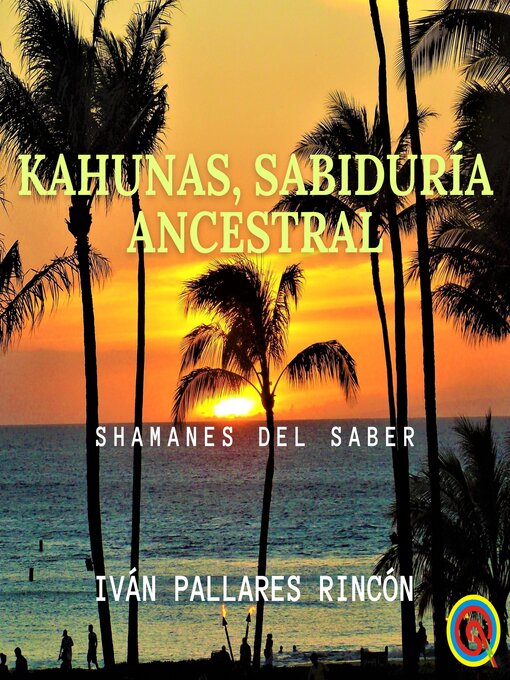 Title details for Kahunas, Sabiduría Ancestral by Iván Pallares Rincón - Available